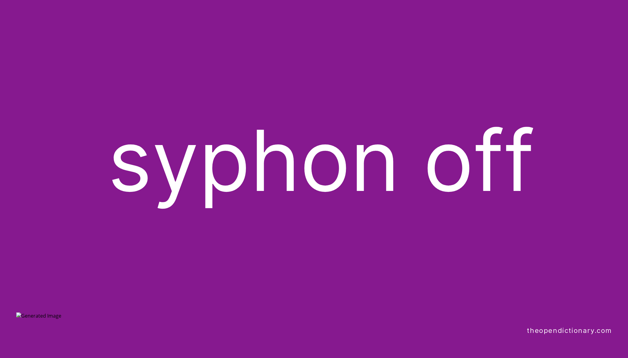 syphon-off-phrasal-verb-syphon-off-definition-meaning-and-example